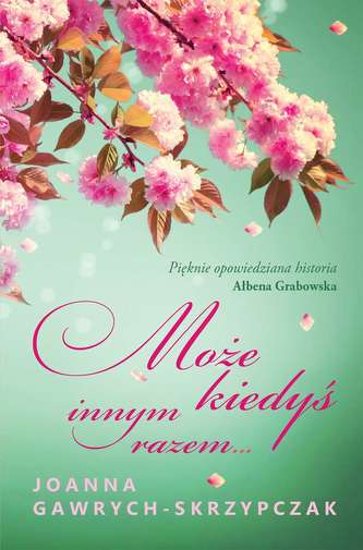 MOŻE KIEDYŚ INNYM RAZEM