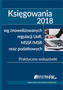 KSIĘGOWANIA 2018  WG ZNOWELIZOWANYCH REGULACJI UOR MSSF/MSR ORAZ PODATKOWYCH WYD. 3