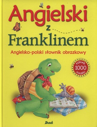 Angielski z Franklinem. Angielsko-polski złownik obrazkowy Angielski z Franklinem. Angielsko-polski złownik obrazkowy