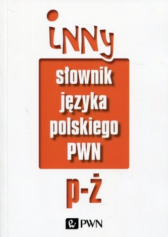 INNY SŁOWNIK JĘZYKA POLSKIEGO TOM 2