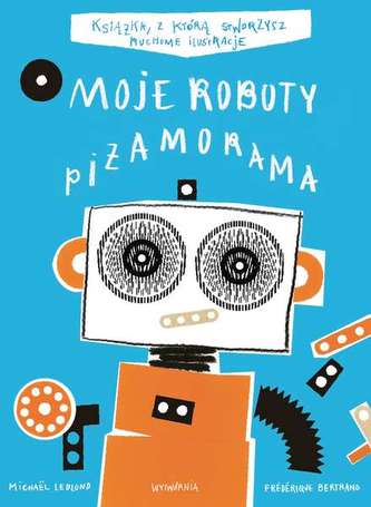 MOJE ROBOTY PIŻAMORAMA TOM 3