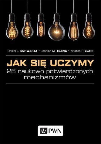 Jak się uczymy? 26 naukowo potwierdzonych mechanizmów