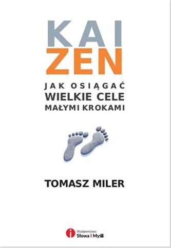 KAI ZEN. Jak osiągnąć wielkie cele małymi krokami