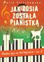 Jak Zosia została pianistką. Część 2