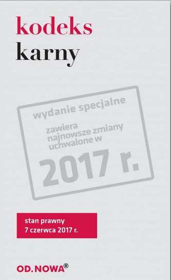 KODEKS KARNY 06.2017 KODEKS KARNY 06.2017