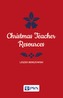 CHRISTMAS TEACHER RESOURCES