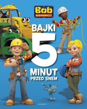 Bob Budowniczy. 5 minut przed snem