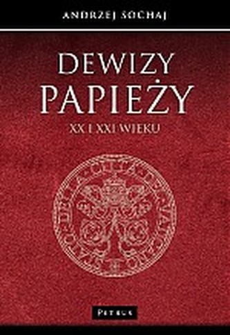 DEWIZY PAPIEŻY XX I XXI WIEKU DEWIZY PAPIEŻY XX I XXI WIEKU