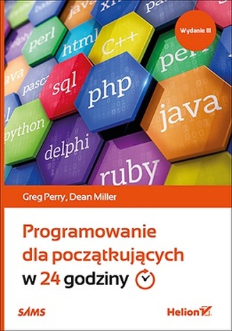 PROGRAMOWANIE DLA POCZĄTKUJĄCYCH W 24 GODZINY WYD. 3