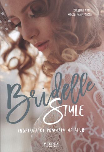 BRIDELLE STYLE INSPIRUJĄCE POMYSŁY NA ŚLUB BRIDELLE STYLE INSPIRUJĄCE POMYSŁY NA ŚLUB