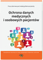 OCHRONA DANYCH MEDYCZNYCH I OSOBOWYCH PACJENTÓW WYD. 2