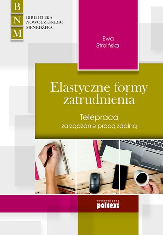 ELASTYCZNE FORMY ZATRUDNIENIA TELEPRACA ZARZĄDZANIE PRACĄ ZDALNĄ