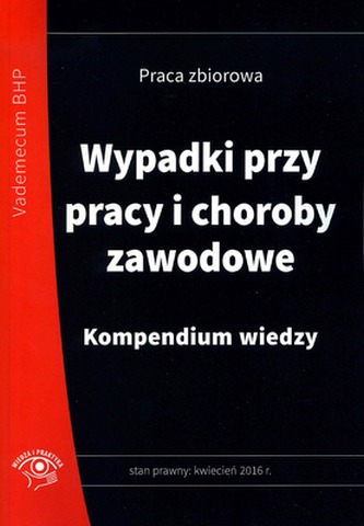 WYPADKI PRZY PRACY I CHOROBY ZAWODOWE KOMPENDIUM WIEDZY + CD