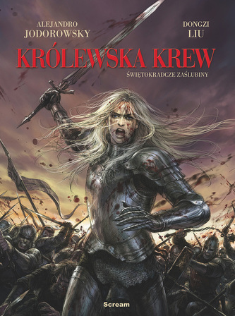 ŚWIĘTOKRADCZE ZAŚLUBINY KRÓLEWSKA KREW TOM 1