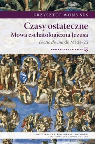 CZASY OSTATECZNE MOWA ESCHATOLOGICZNA JEZUSA