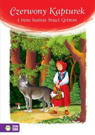 CZERWONY KAPTUREK I INNE BAŚNIE BRACI GRIMM
