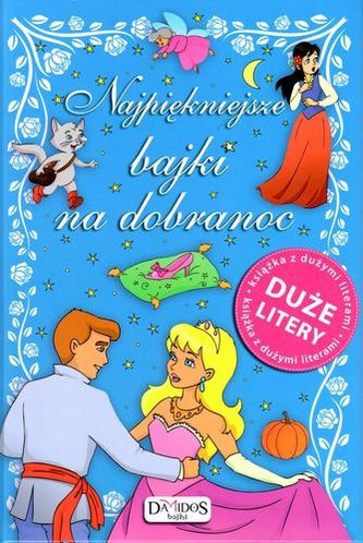 NAJPIĘKNIEJSZE BAJKI NA DOBRANOC DUŻE LITERY