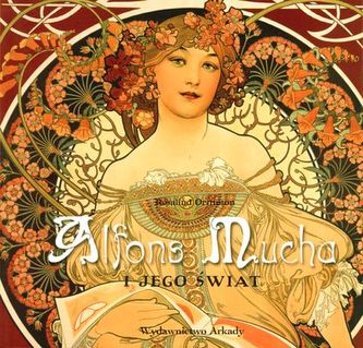 ALFONS MUCHA I JEGO ŚWIAT