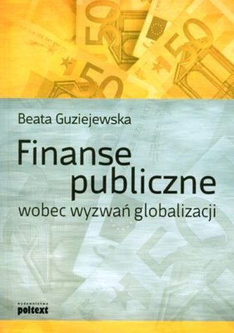 FINANSE PUBLICZNE WOBEC WYZWAŃ GLOBALIZACJI