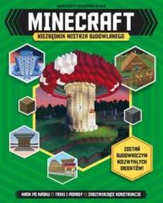 Minecraft. Niezbędnik mistrza budowlanego