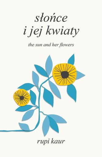 Słońce i jej kwiaty. The Sun and Her Flowers