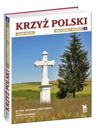 KRAJOBRAZ I SACRUM KRZYŻ POLSKI 3 KRAJOBRAZ I SACRUM KRZYŻ POLSKI 3