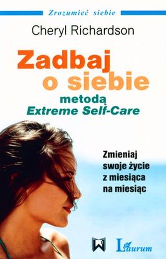 ZADBAJ O SIEBIE METODĄ EXTREME SELF-CARE