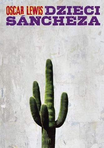 DZIECI SANCHEZA AUTOBIOGRAFIA RODZINY MEKSYKAŃSKIEJ