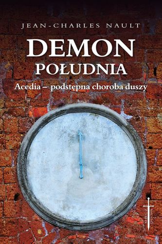 DEMON POŁUDNIA ACEDIA PODSTĘPNA CHOROBA DUSZY