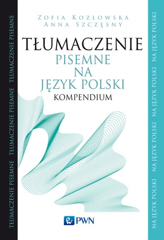 TŁUMACZENIE PISEMNE NA JĘZYK POLSKI KOMPENDIUM