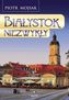 BIAŁYSTOK NIEZWYKŁY
