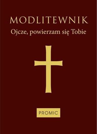 MODLITEWNIK OJCZE POWIERZAM SIĘ TOBIE