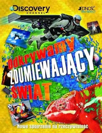ODKRYWAMY ZDUMIEWAJĄCY ŚWIAT