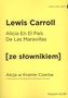 ALICIA EN EL PAIS DE LAS MARAVILLAS ALICJA W KRAINIE CZARÓW Z PODRĘCZNYM SŁOWNIKIEM HISZPAŃSKO-POLSKIM