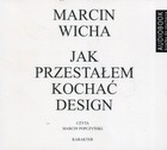 Jak przestałem kochać design Książka audio MP3