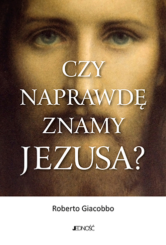 CZY NAPRAWDĘ ZNAMY JEZUSA