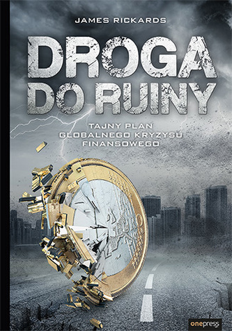 DROGA DO RUINY TAJNY PLAN GLOBALNEGO KRYZYSU FINANSOWEGO