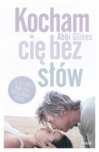 KOCHAM CIĘ BEZ SŁÓW THE FIELD PARTY TOM 1