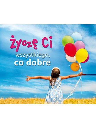 ŻYCZĘ CI WSZYSTKIEGO CO DOBRE PEREŁKI