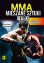 MMA MIESZANE SZTUKI WALKI TRENING I TECHNIKA