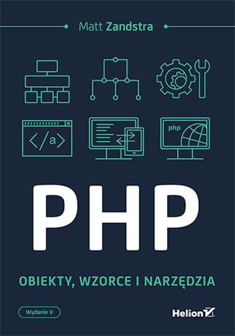 PHP OBIEKTY WZORCE NARZĘDZIA WYD. 5
