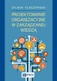 PROJEKTOWANIE ORGANIZACYJNE W ZARZĄDZANIU WIEDZĄ