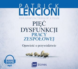 CD MP3 PIĘĆ DYSFUNKCJI PRACY ZESPOŁOWEJ OPOWIEŚĆ O PRZYWÓDZTWIE