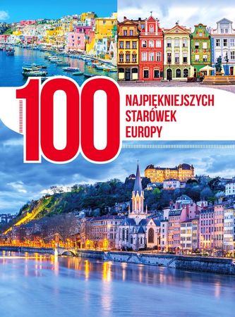 100 najpiękniejszych starówek Europy