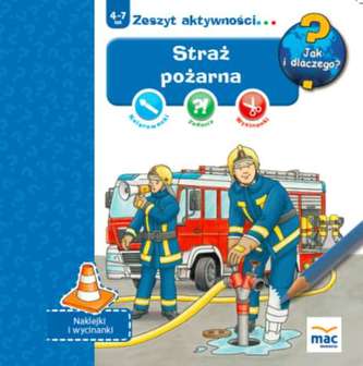 STRAŻ POŻARNA JAK I DLACZEGO