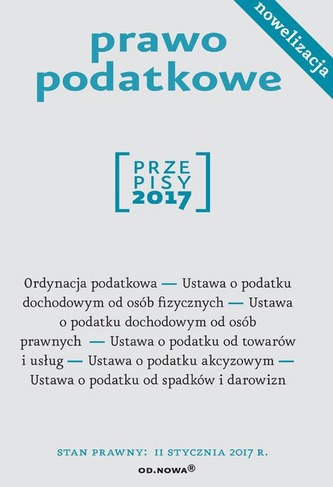 PRAWO PODATKOWE PRZEPISY 2017 PRAWO PODATKOWE PRZEPISY 2017