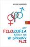 GDY FILOZOFIA MIESZA SIĘ W SPRAWY PŁCI