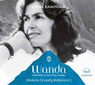 CD MP3 WANDA OPOWIEŚĆ O SILE ŻYCIA I ŚMIERCI HISTORIA WANDY RUTKIEWICZ
