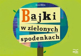 Bajki w zielonych spodenkach Bajki w zielonych spodenkach