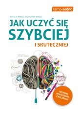 JAK UCZYĆ SIĘ SZYBCIEJ I SKUTECZNIEJ WYD. 2